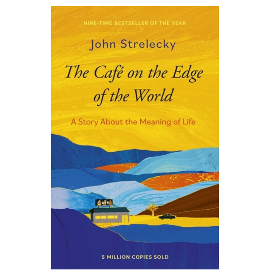 The Café on the Edge of the World - John Strelecky